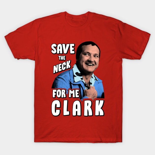 Save the neck for me clark V.3 T-Shirt by OniSide